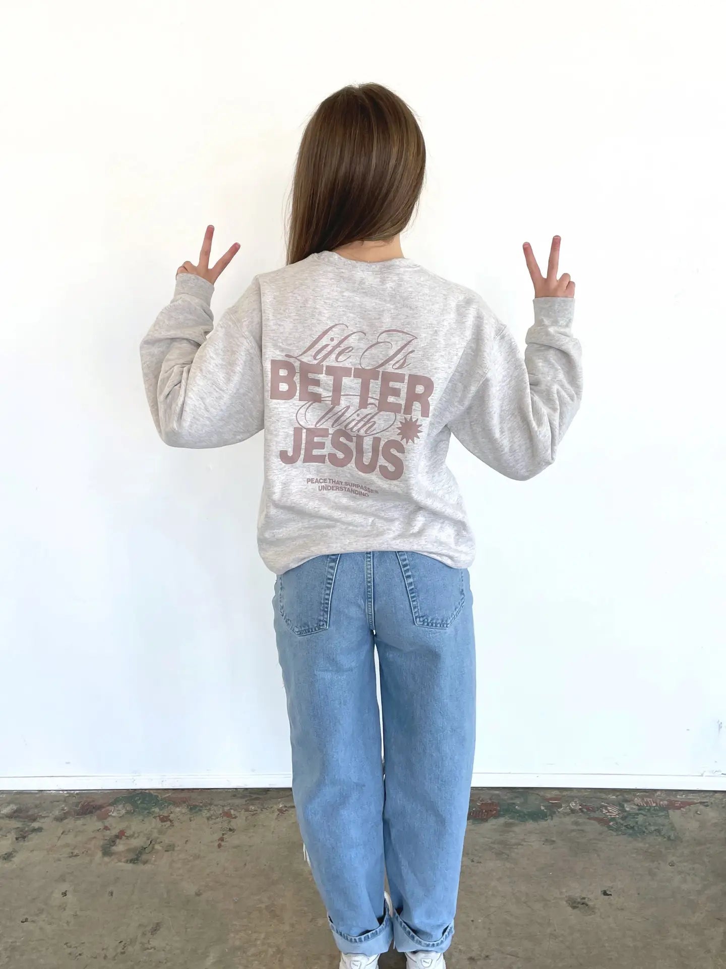 LIfe is Better w Jesus Sweatshirt